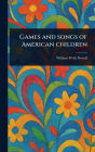 Games and Songs of American Children