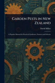 Title: Garden Pests in New Zealand, Author: David Miller