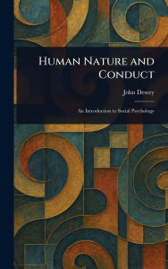 Title: Human Nature and Conduct, Author: John Dewey