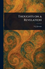 Title: Thoughts on a Revelation, Author: S J (Samuel John) Jerram