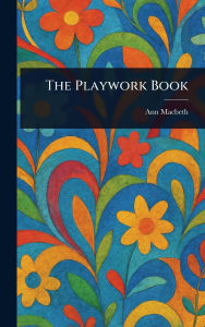 Title: The Playwork Book, Author: Ann Macbeth