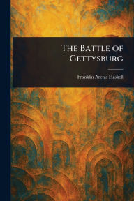 Title: The Battle of Gettysburg, Author: Franklin Aretas Haskell