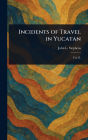 Incidents of Travel in Yucatan