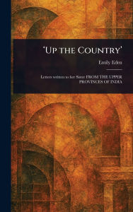 Title: 'Up the Country', Author: Emily Eden