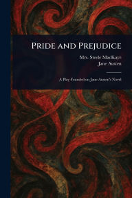 Title: Pride and Prejudice, Author: Steele Mackaye
