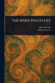 Title: The Spirit-Filled Life, Author: John MacNeil