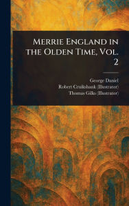 Title: Merrie England in the Olden Time, Vol. 2, Author: George Daniel