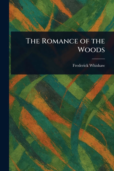 The Romance of the Woods