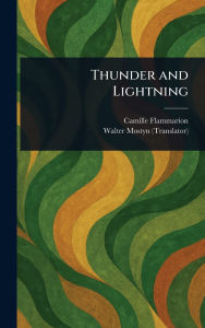 Title: Thunder and Lightning, Author: Camille Flammarion