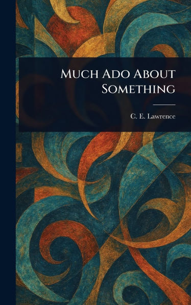 Much Ado About Something