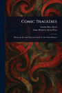 Comic Tragedies