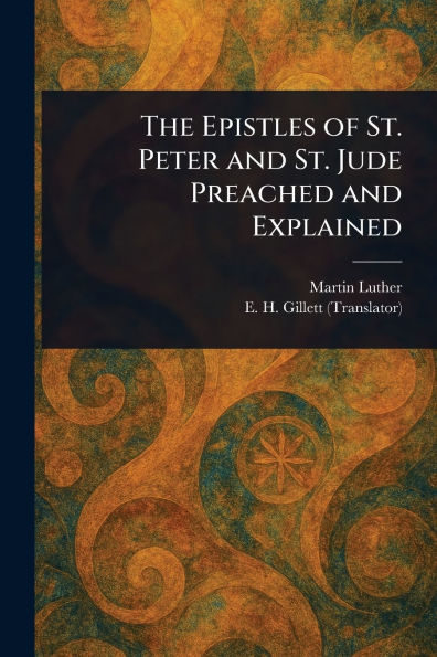 The Epistles of St. Peter and St. Jude Preached and Explained