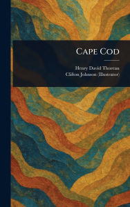 Title: Cape Cod, Author: Henry David Thoreau