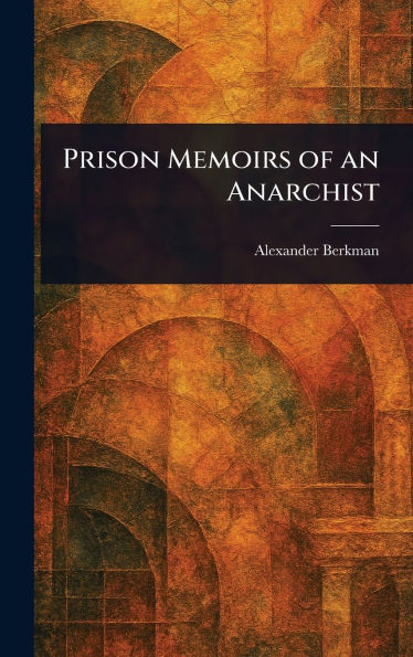 Prison Memoirs of an Anarchist