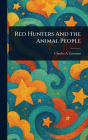Red Hunters And the Animal People