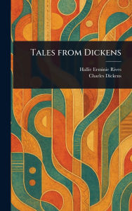 Title: Tales From Dickens, Author: Hallie Erminie Rives