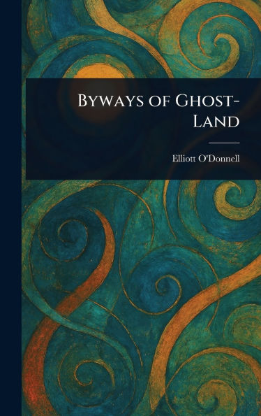 Byways of Ghost-Land