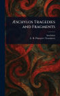 ï¿½schylos Tragedies and Fragments