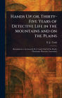 Hands Up; or, Thirty-Five Years of Detective Life in the Mountains and on the Plains