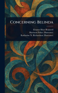 Title: Concerning Belinda, Author: Eleanor Hoyt Brainerd