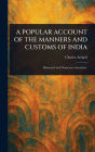 A Popular Account of the Manners and Customs of India