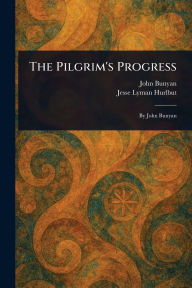 Title: The Pilgrim's Progress, Author: John Bunyan