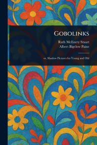 Title: Gobolinks, Author: Ruth McEnery Stuart
