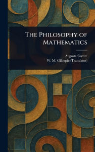Title: The Philosophy of Mathematics, Author: Auguste Comte