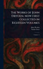 The Works of John Dryden, Now First Collected in Eighteen Volumes