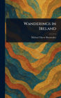 Wanderings in Ireland