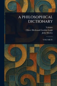 Title: A Philosophical Dictionary, Author: Voltaire