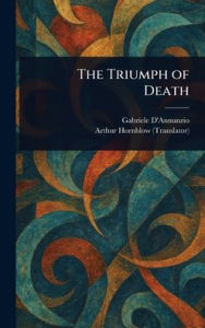Title: The Triumph of Death, Author: Gabriele D'Annunzio