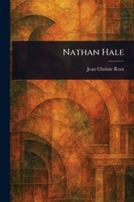 Title: Nathan Hale, Author: Jean Christie Root
