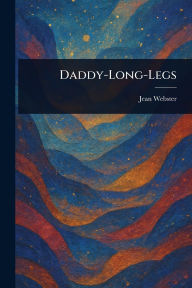 Title: Daddy-Long-Legs, Author: Jean Webster