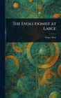 The Evolutionist at Large