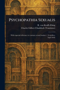 Title: Psychopathia Sexualis, Author: R Von (Richard) Krafft-Ebing