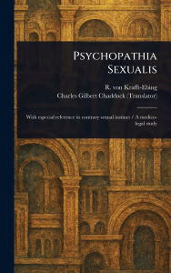 Title: Psychopathia Sexualis, Author: R Von (Richard) Krafft-Ebing