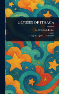 Title: Ulysses of Ithaca, Author: Karl Friedrich Becker