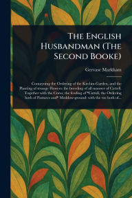 Title: The English Husbandman (The Second Booke), Author: Gervase Markham