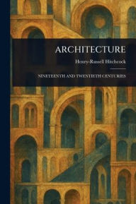 Title: Architecture, Author: Henry-Russell Hitchcock