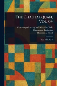 Title: The Chautauquan, Vol. 04, Author: Chautauqua Literary and Scien Circle