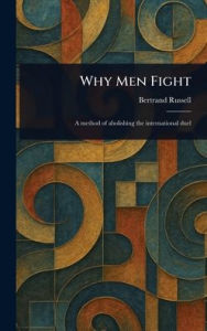 Title: Why Men Fight, Author: Bertrand Russell