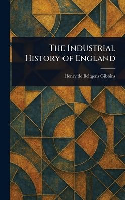 The Industrial History of England