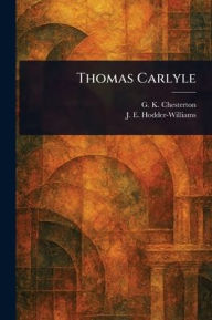 Title: Thomas Carlyle, Author: G. K. Chesterton