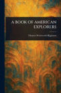 A Book of American Explorers