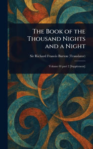 Title: The Book of the Thousand Nights and a Night, Author: Richard Francis Burton