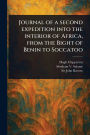 Journal of a Second Expedition Into the Interior of Africa, From the Bight of Benin to Soccatoo