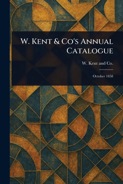W. Kent & Co's Annual Catalogue