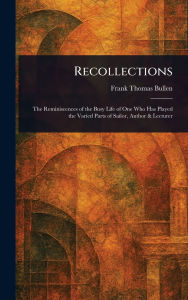 Title: Recollections, Author: Frank Thomas Bullen