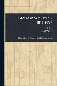 Title: Index for Works of Bill Nye, Author: Bill Nye